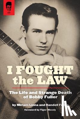 Fuller, Randell - I Fought The Law: The Life and Strange Death of Bobby Fuller
