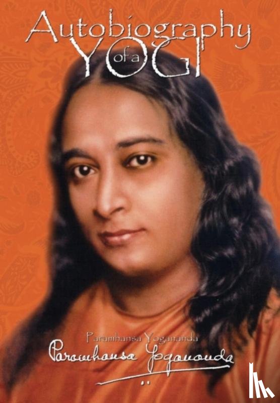 Yogananda, Paramhansa - Autobiography of a Yogi