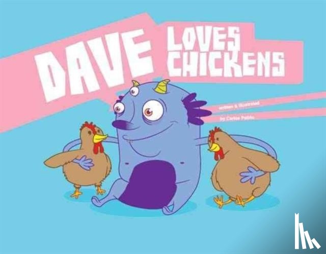 Patino, Carlos - Dave Loves Chickens
