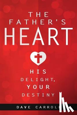 Carroll, Dave - The Father's Heart