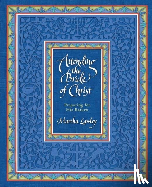 Lawley, Martha - Attending the Bride of Christ