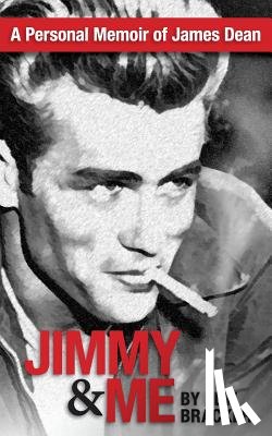 Bracker, Lew - Jimmy & Me: A Personal Memoir Of A Great Friendship: JAMES DEAN & LEW BRACKER