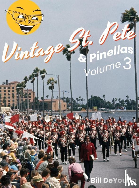 Deyoung, Bill - Vintage St. Pete & Pinellas Volume 3