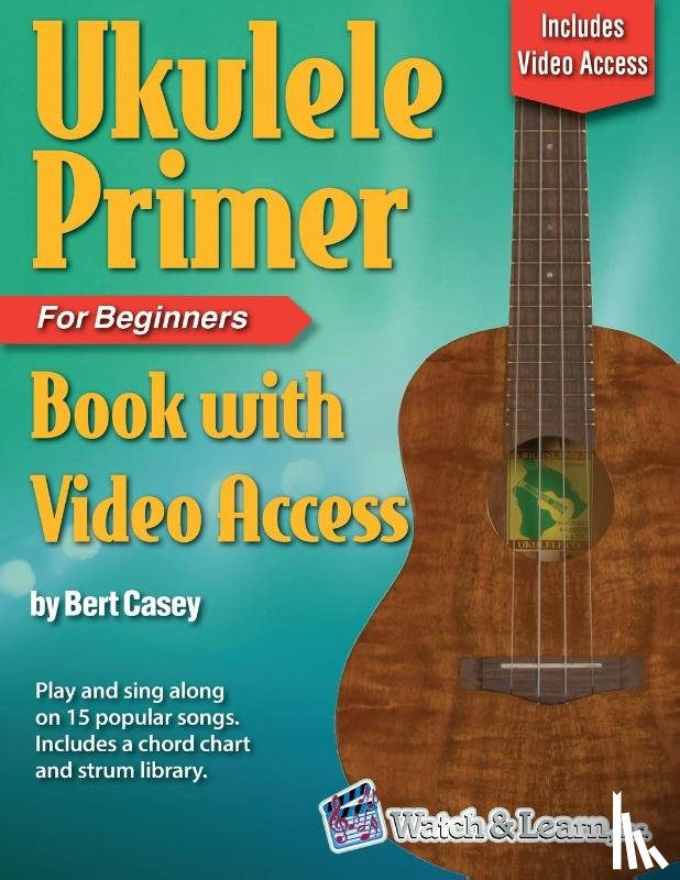 Casey, Bert - Ukulele Primer Book for Beginners with Online Video Access