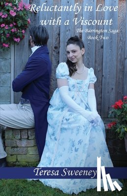 Sweeney, Teresa - Reluctantly in Love with a Viscount: The Barrington Saga: Book Two
