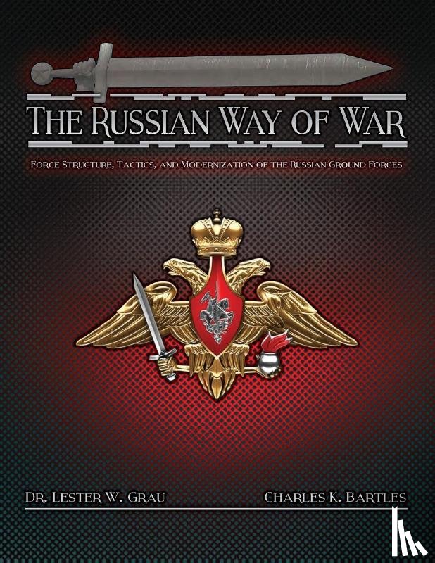 Grau, Lester W, Bartles, Charles K - The Russian Way of War
