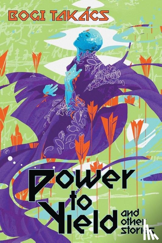 Takács, Bogi - Power to Yield and Other Stories