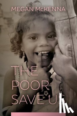 McKenna, Megan - The Poor Save Us