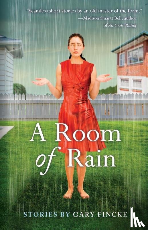Fincke, Gary - A Room of Rain