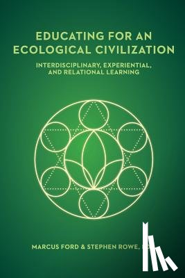Rowe, Stephen - Educating for an Ecological Civilization: Interdisciplinary, Experiential, and Relational Learning