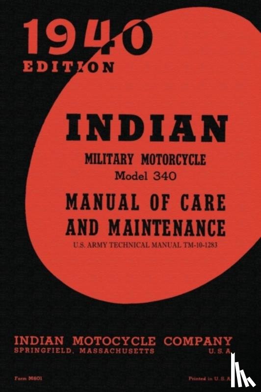 Indian Motocycle Company - Indian Military Motorcycle Model 340 Manual of Care and Maintenance