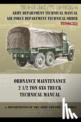 Departments of the Army and the Air Forc - Ordnance Maintenance 2 1/2 Ton 6x6 Truck Technical Manual