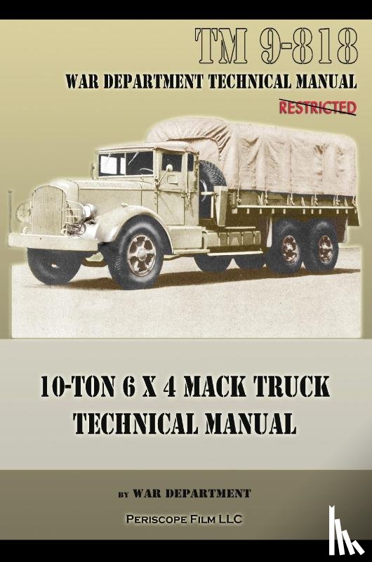 War Department - 10-Ton 6 x 4 Mack Truck Technical Manual