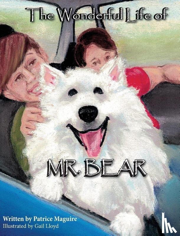 Maguire, Patrice - The Wonderful Life of Mr. Bear