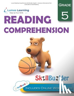 Learning, Lumos - Lumos Reading Comprehension Skill Builder, Grade 5 - Literature, Informational Text and Evidence-based Reading: Plus Online Activities, Videos and App