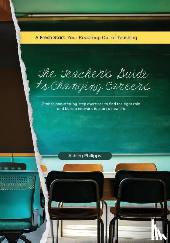 Philipps, Ashley - The Teacher's Guide to Changing Careers