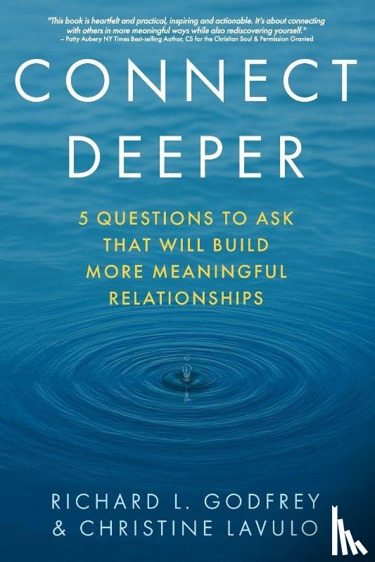 Godfrey, Richard L., Lavulo, Christine - Connect Deeper