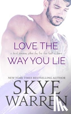 Warren, Skye - Love the Way You Lie