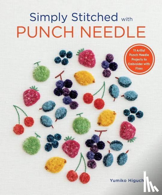 Higuchi, Yumiko - Higuchi, Y: Simply Stitched with Punch Needle