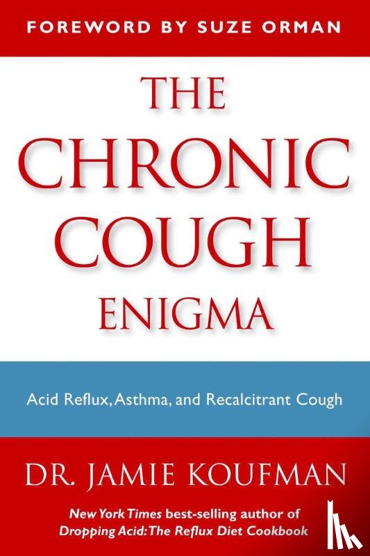 Koufman, Jamie A - Koufman, J: Chronic Cough Enigma