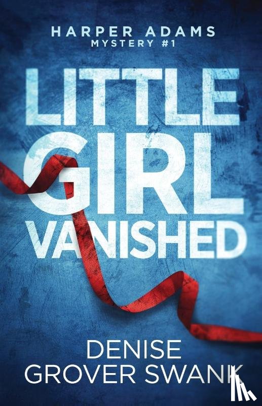 Grover Swank, Denise - Little Girl Vanished