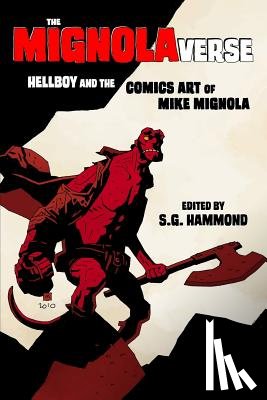 Cederlund, Scott - The Mignolaverse: Hellboy and the Comics Art of Mike Mignola