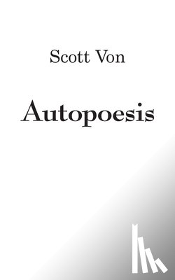von, Scott - Autopoesis