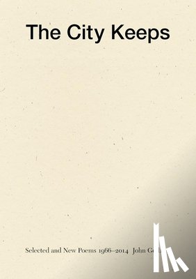 Godfrey, John - The City Keeps: Selected and New Poems 1966-2014