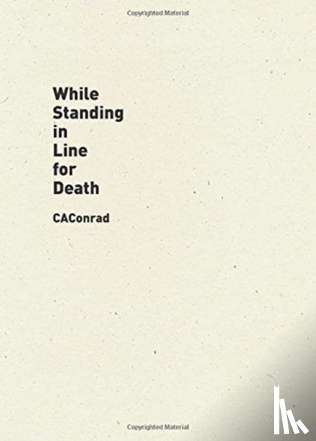 CAConrad - While Standing in Line for Death