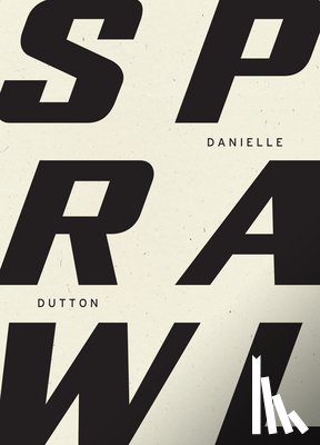 Dutton, Danielle - SPRAWL