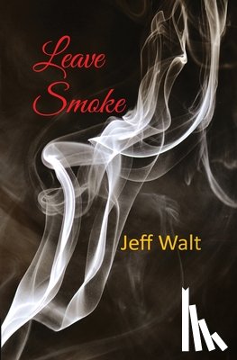 Walt, Jeff - Leave Smoke