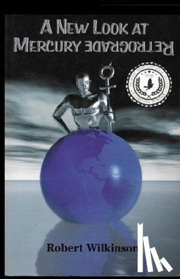 Wilkinson, Robert - A New Look at Mercury Retrograde