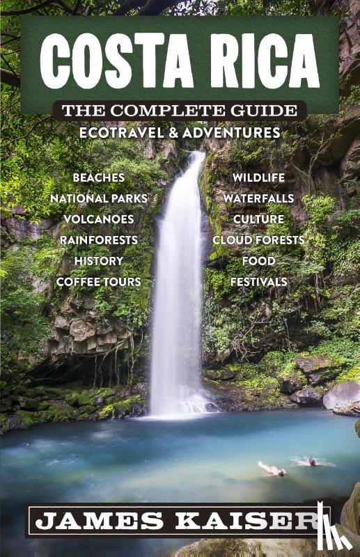 Kaiser, James - Costa Rica: The Complete Guide