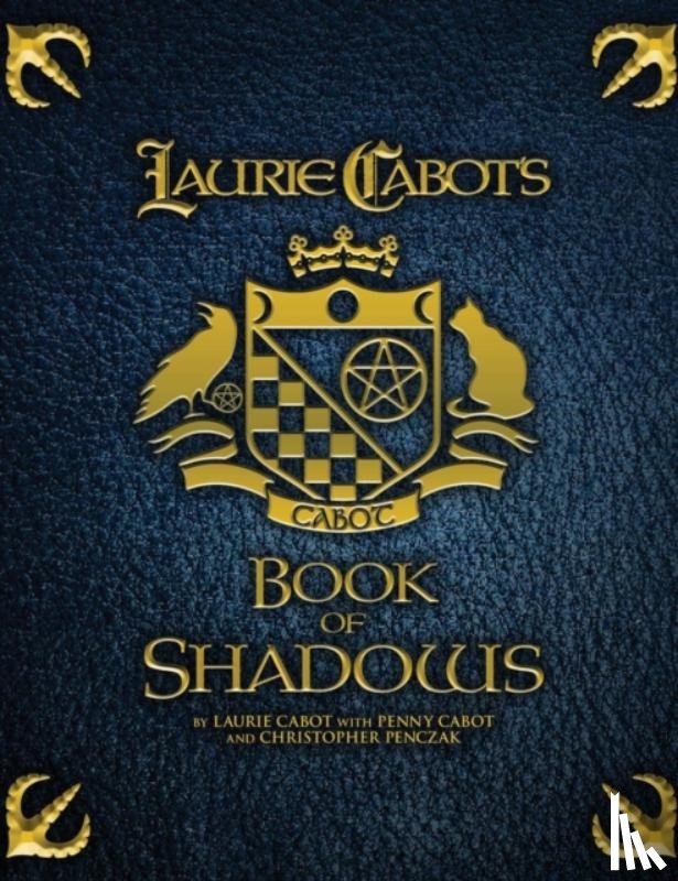 Cabot, Laurie, Cabot, Penny, Penczak, Christopher - Laurie Cabot's Book of Shadows