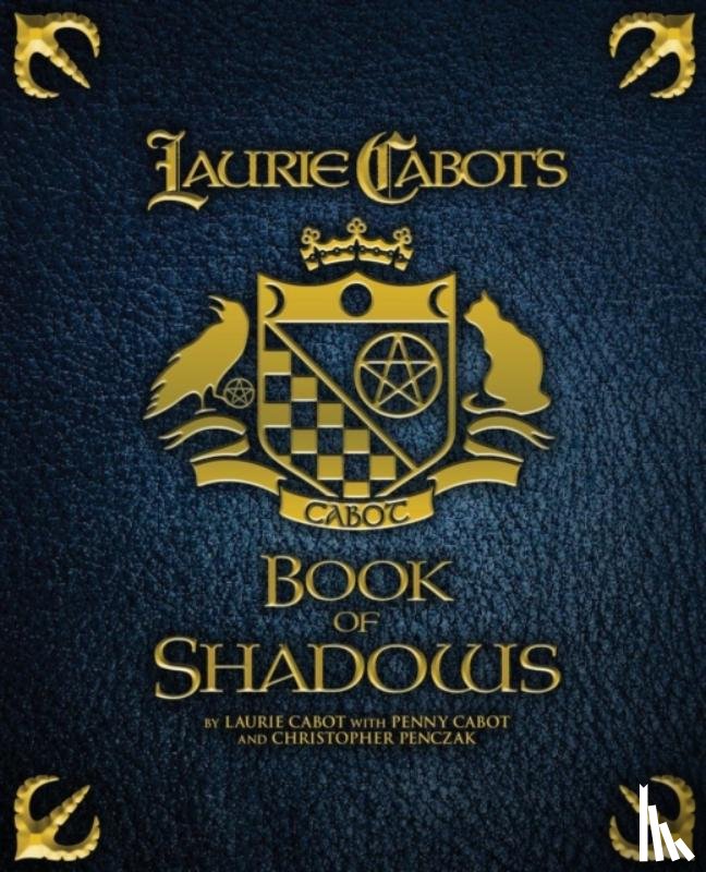 Cabot, Laurie, Cabot, Penny, Penczak, Christopher - Laurie Cabot's Book of Shadows