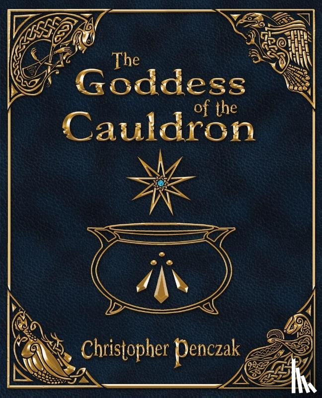 Penczak, Christopher - The Goddess of the Cauldron