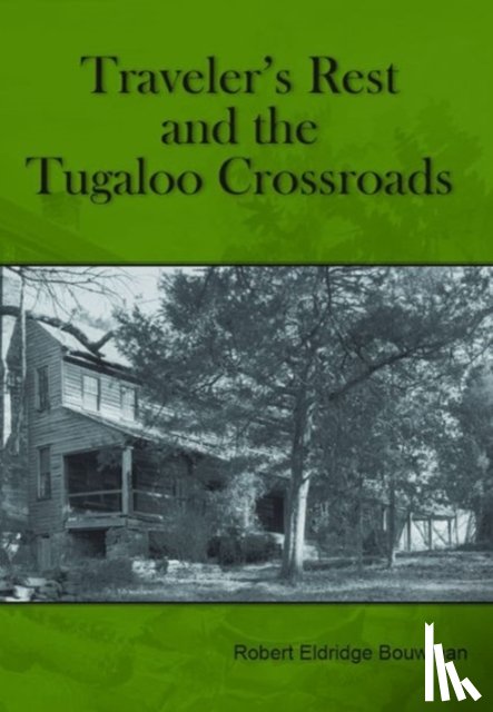 Robert Eldridge Bouwman - Traveler's Rest and the Tugaloo Crossroads