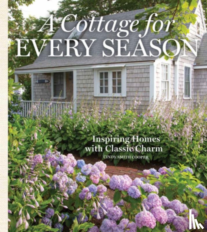 Cooper, Cindy - A Cottage for Every Season: Inspiring Homes with Classic Charm