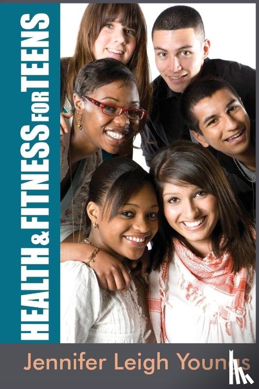 Youngs, Jennifer Leigh - Health & Fitness for Teens