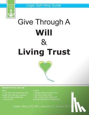 Levine, J. T. - Give Through A Will & Living Trust: Legal Self-Help Guide