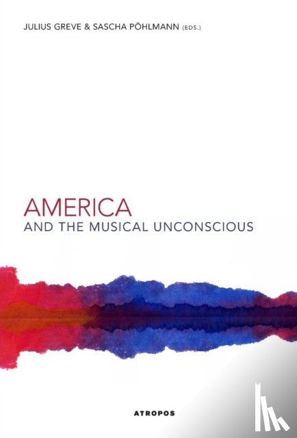  - America and the Musical Unconscious