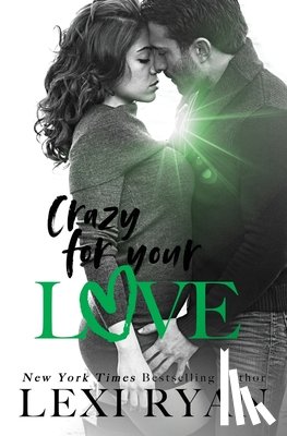 Ryan, Lexi - Crazy For Your Love