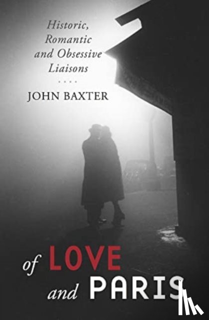 Baxter, John - Of Love and Paris