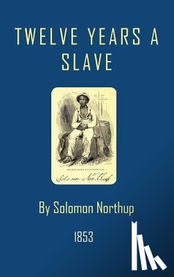 Northup, Solomon - Twelve Years a Slave