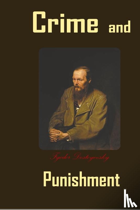 Dostoyevsky, Fyodor - Crime and Punishment