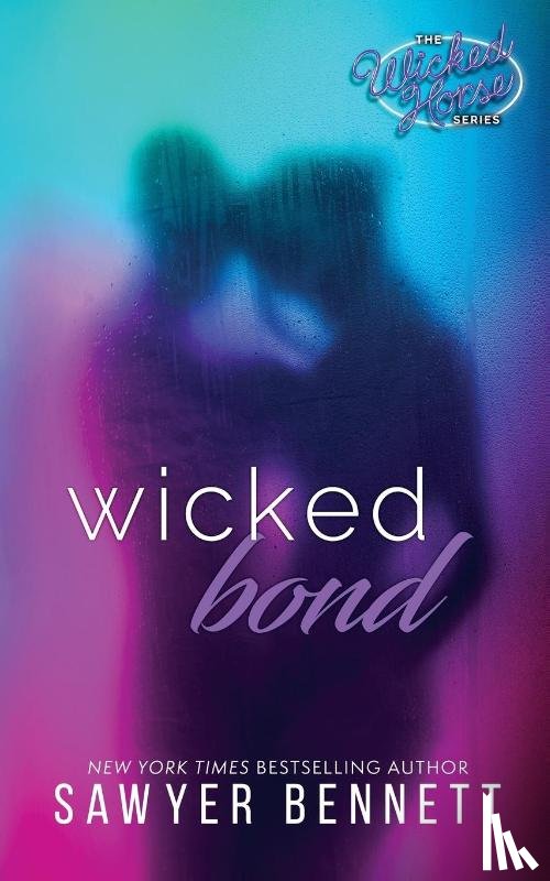 Bennett, Sawyer - Wicked Bond