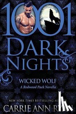 Ryan, Carrie Ann - Wicked Wolf: A Redwood Pack Novella