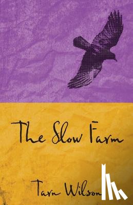 Wilson, Tarn - The Slow Farm