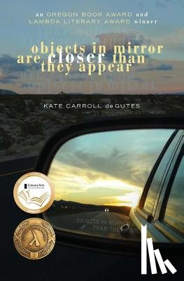 De Gutes, Kate Carroll - Objects in Mirror Are Closer Than They Appear