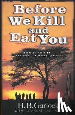 Garlock, Ruthanne B. - Before We Kill and Eat You